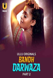 Bandh Darwaza (2025) Ullu S01 Part 2 Web Series Bandh Darwaza (2025) Ullu S01 Part 2 Web Series (2025)