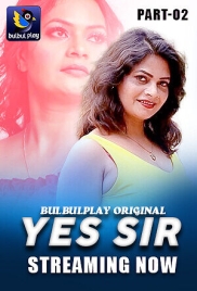Yes Sir (2025) Bulbulplay S01 Part 2 Web Series Yes Sir (2025) Bulbulplay S01 Part 2 Web Series (2025)